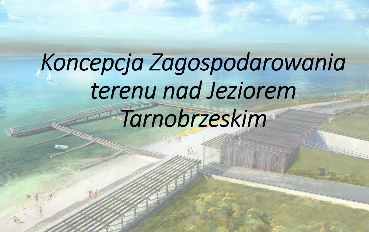 Koncepcja zagospodarowania terenów nad Jeziorem Tarnobrzeskim