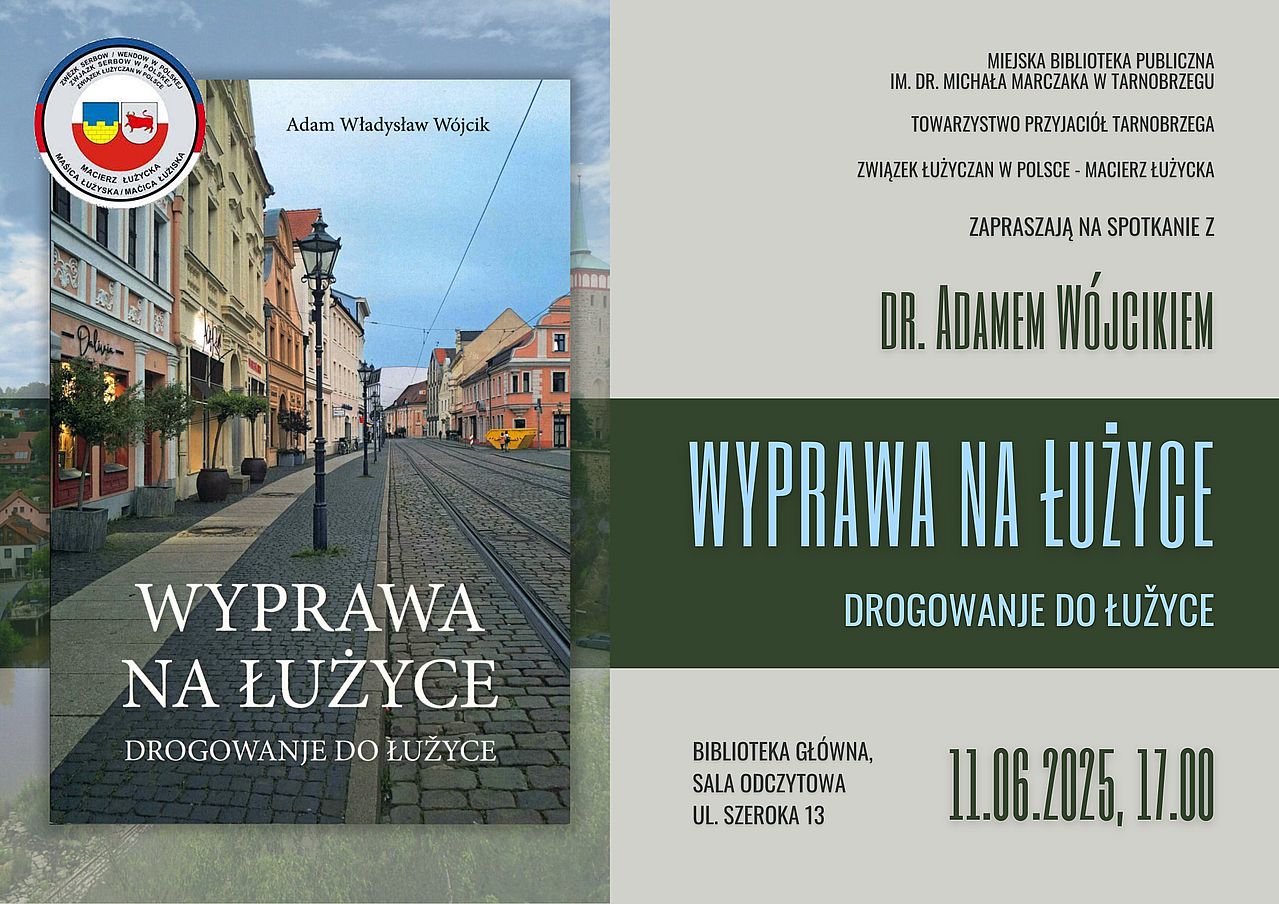 "Wyprawa na Łużyce" - spotkanie z dr. Adamem Wójcikiem