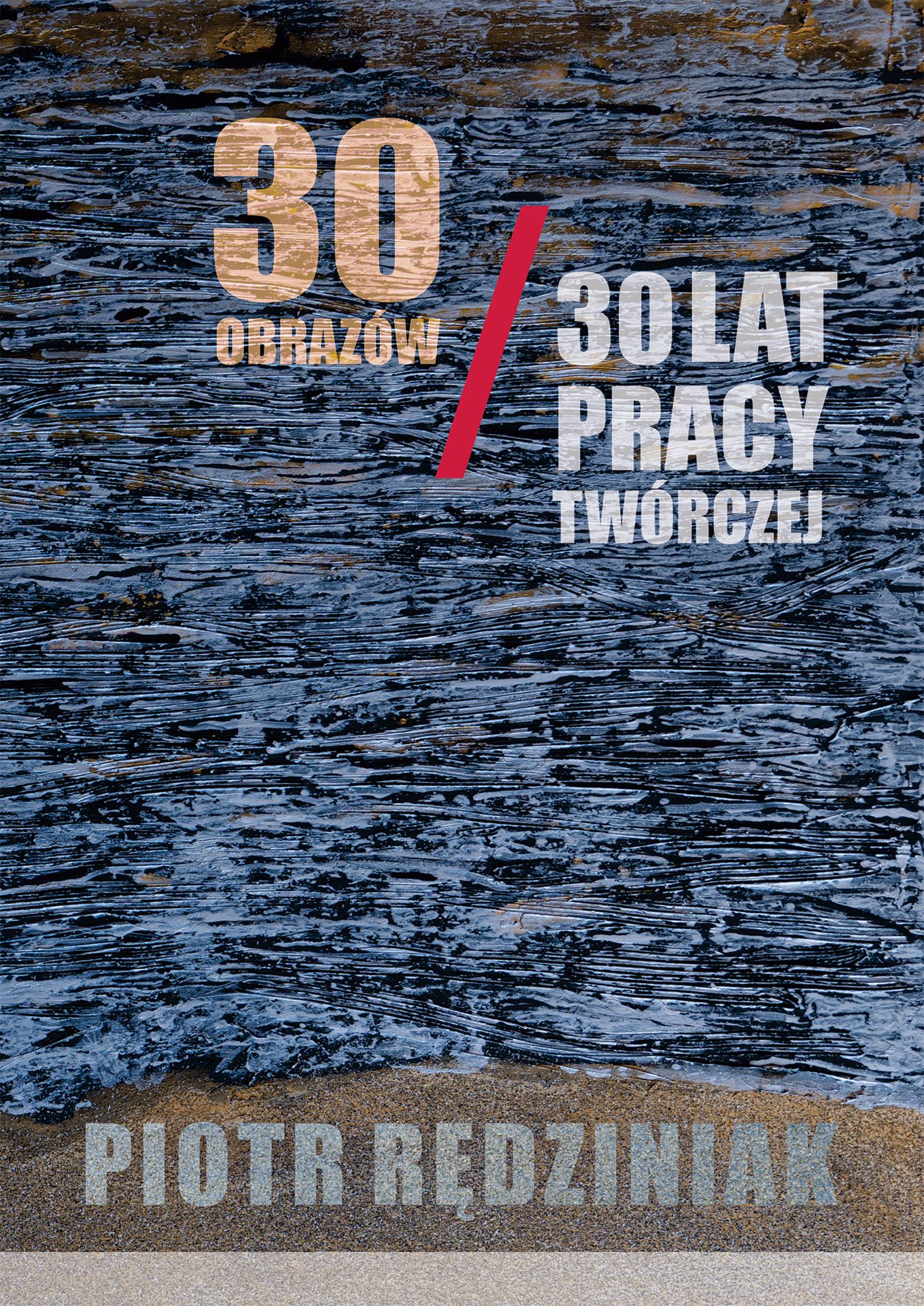 „30 obrazów / 30 lat pracy twórczej”