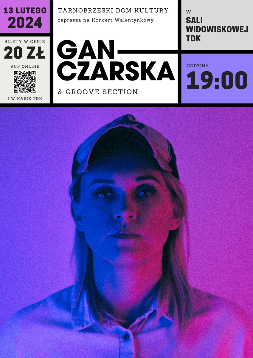 Tarnobrzeski Dom Kultury zaprasza na walentynkowy koncert. 13 lutego wystąpią Ganczarska & Groove Section
