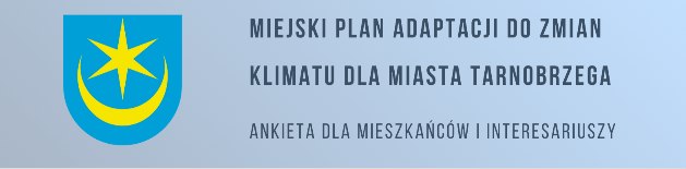 Plan Adaptacji do zmian klimatu dla miasta Tarnobrzega - ankieta
